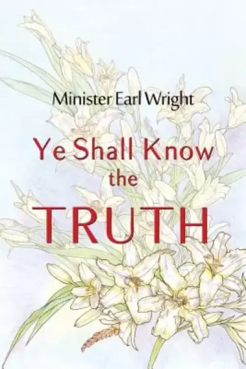 Ye Shall Know the Truth