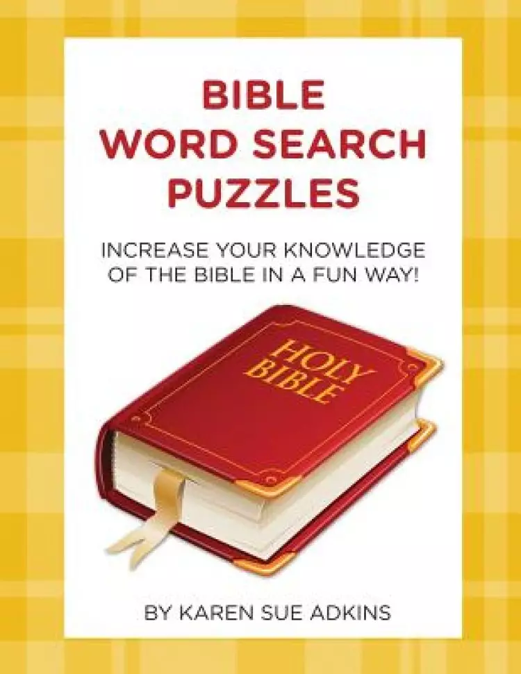 Bible Word Search Puzzles: Increase Your Knowledge of the Bible in a Fun Way!