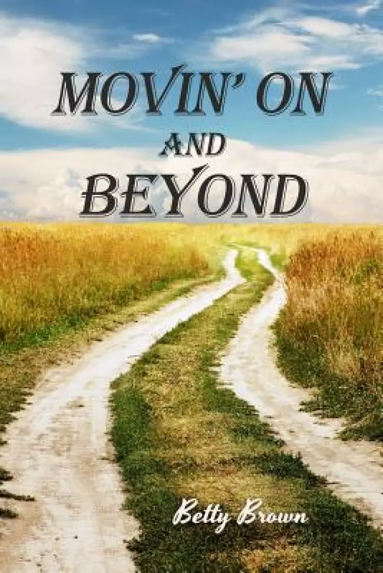 Movin' On and Beyond