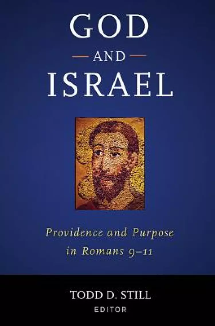 God and Israel: Providence and Purpose in Romans 9-11