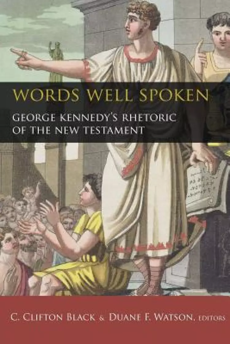 Words Well Spoken: George Kennedy's Rhetoric of the New Testament