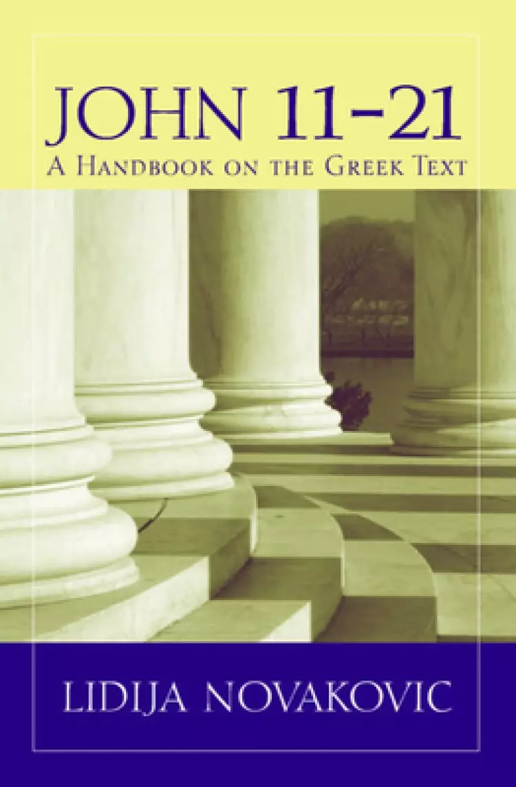 John 11-21: A Handbook on the Greek Text