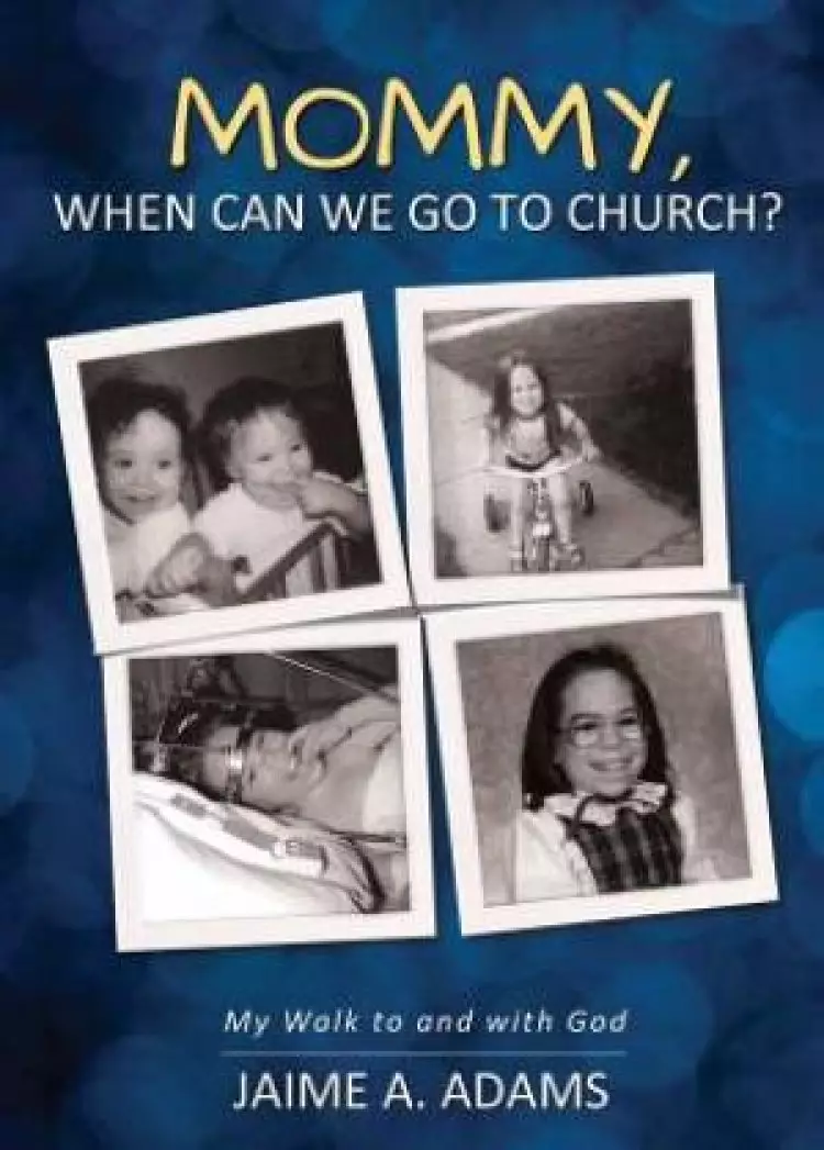 Mommy, When Can We Go to Church?