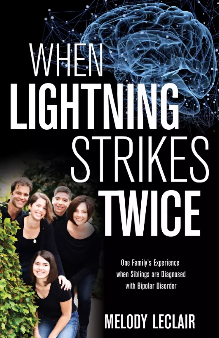 When Lightning Strikes Twice: One Family's Experience when Siblings are Diagnosed with Bipolar Disorder