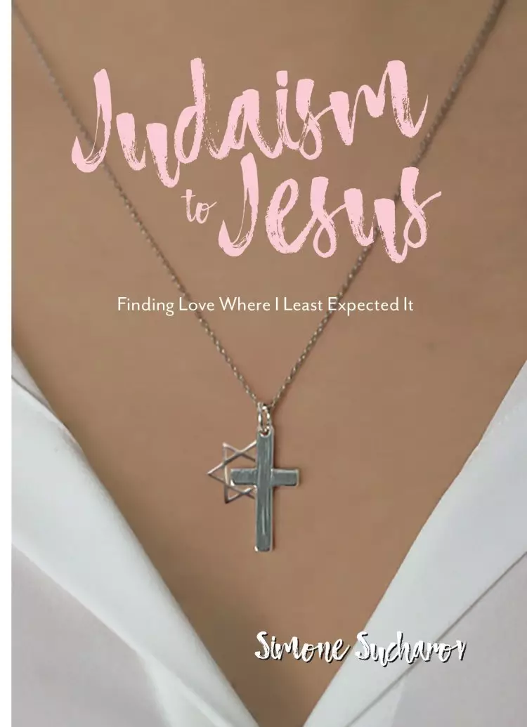 From Judaism to Jesus: Finding Love Where I Least Expected It