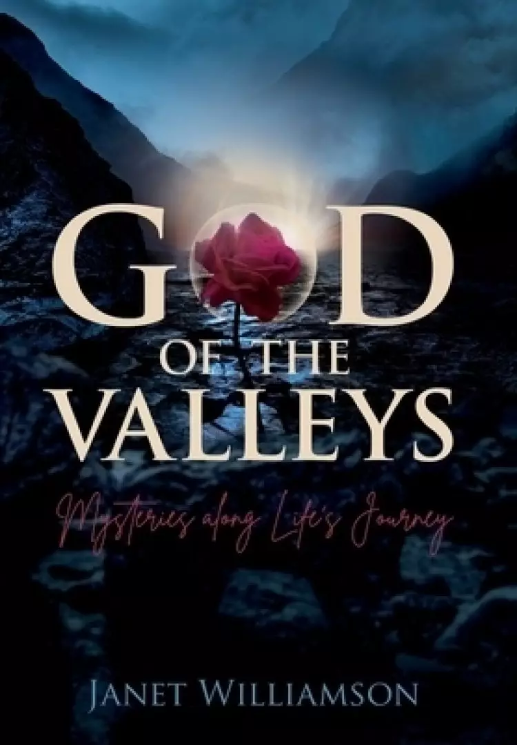 God of the Valleys: Mysteries along Life's Journey