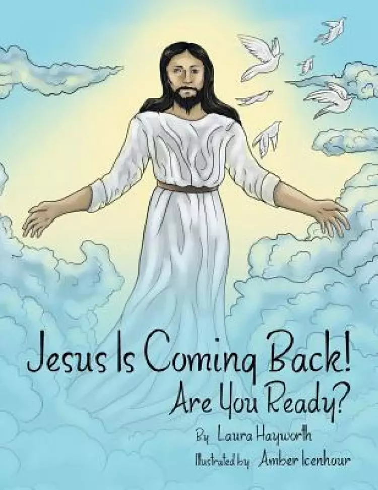 Jesus Is Coming Back!: Are You Ready?