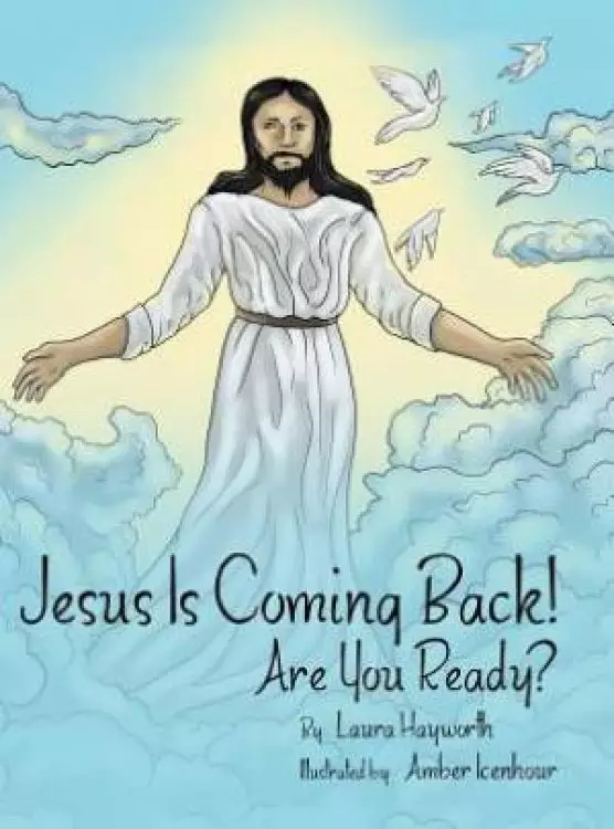Jesus Is Coming Back!: Are You Ready?