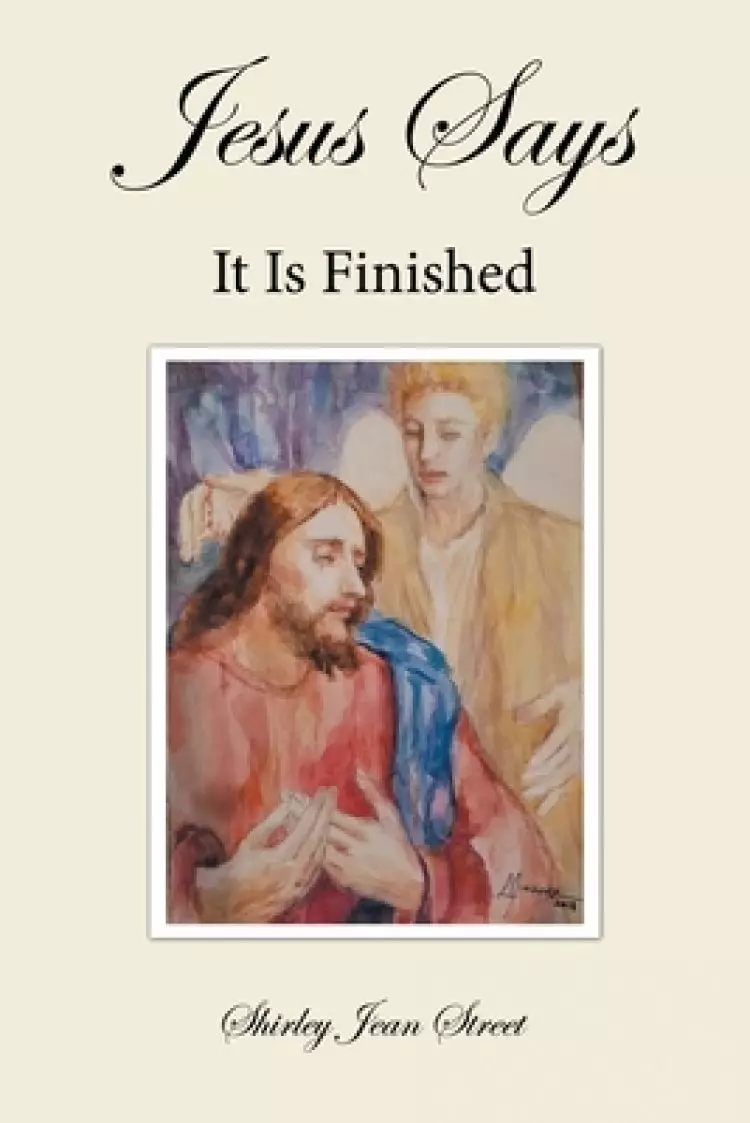 Jesus Says It Is Finished
