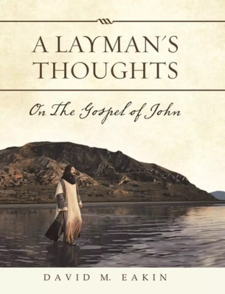 A Layman's Thoughts: On the Gospel of John