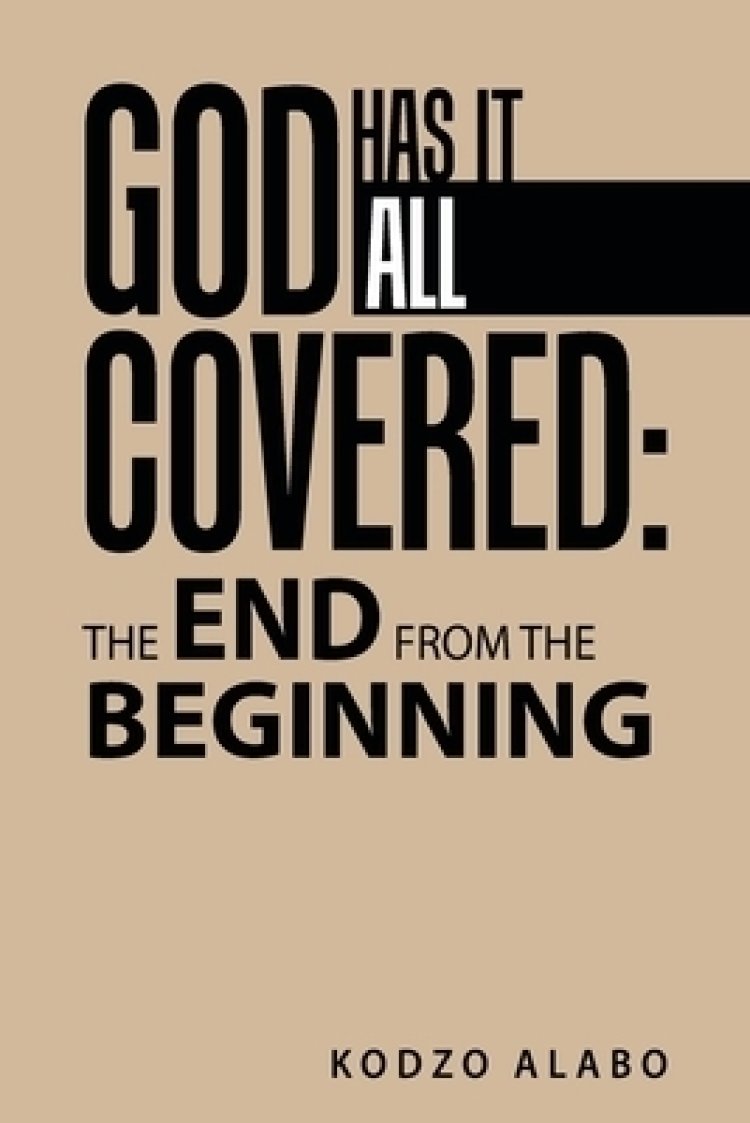 God Has It All Covered: the End from the Beginning