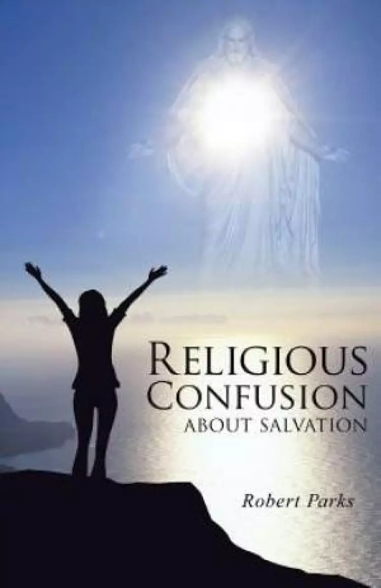Religious Confusion about Salvation