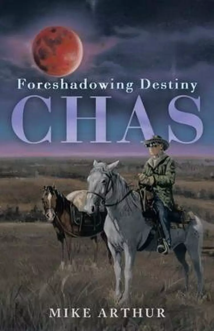 Chas: Foreshadowing Destiny