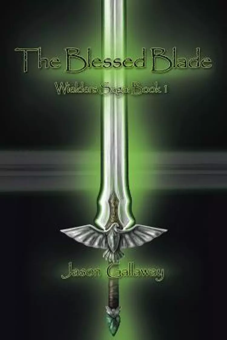 The Blessed Blade: Wielders Saga: Book 1