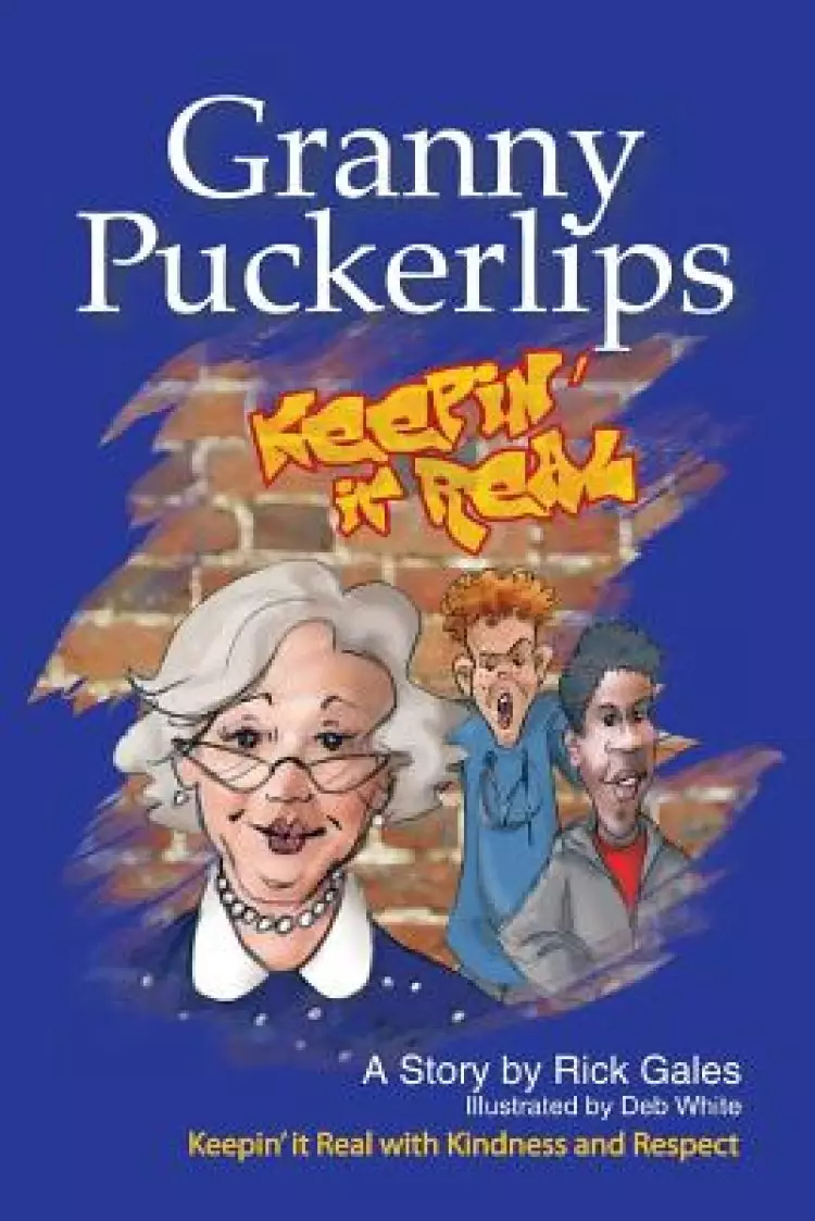 Granny Puckerlips: Keepin' It Real with Kindness and Respect
