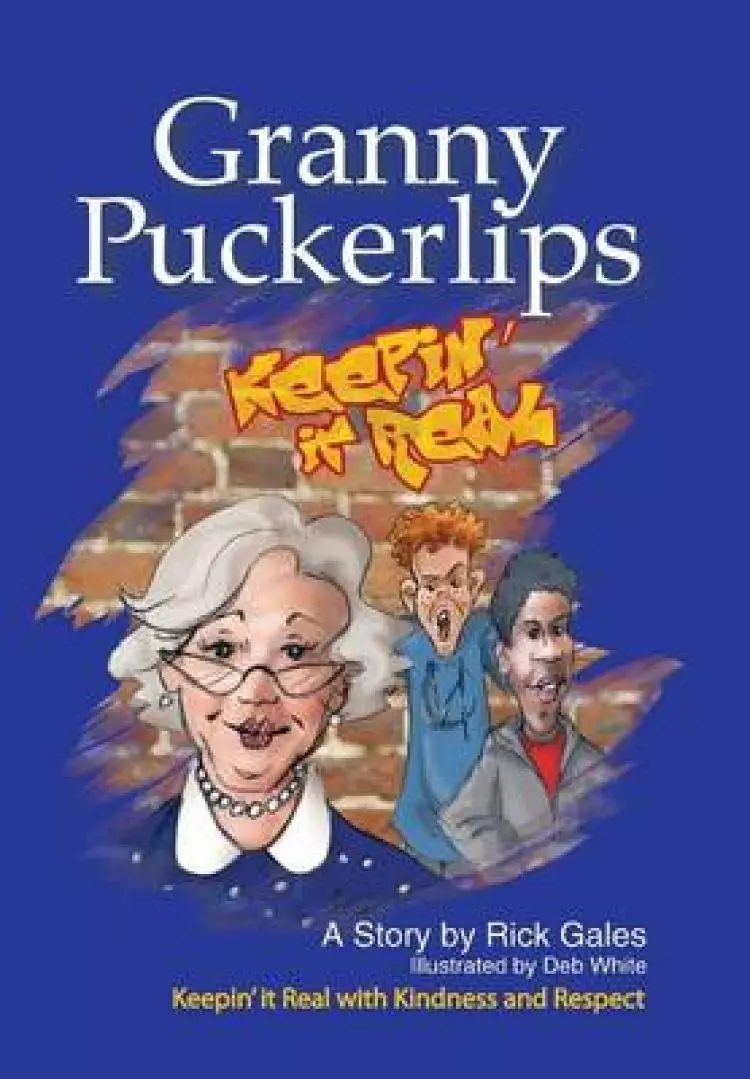 Granny Puckerlips: Keepin' It Real with Kindness and Respect