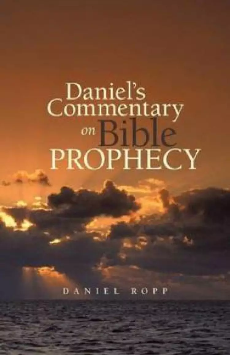 Daniel's Commentary on Bible Prophecy