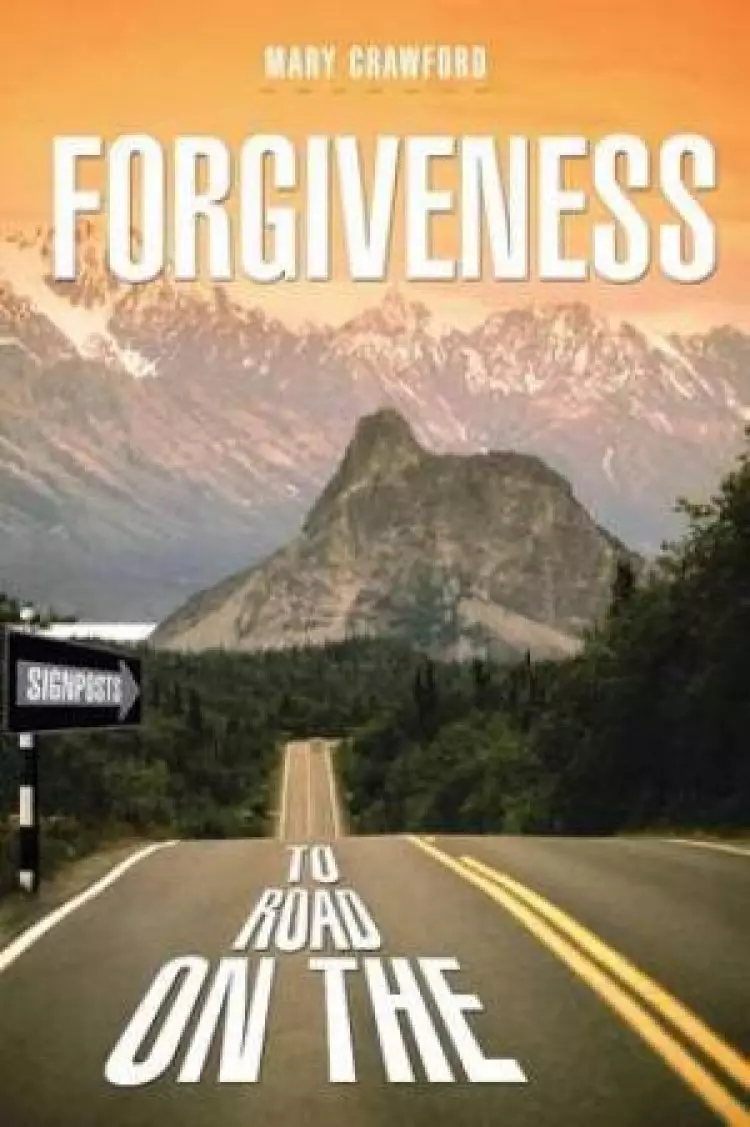 Signposts on the Road to Forgiveness