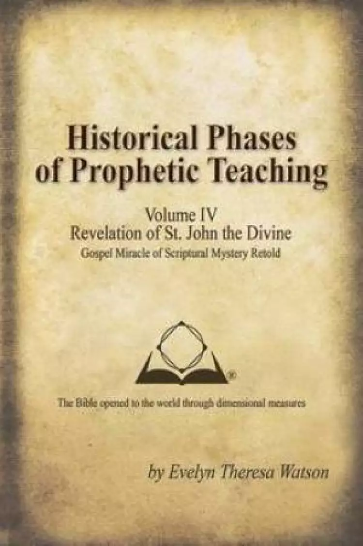 Historical Phases of Prophetic Teaching Volume IV