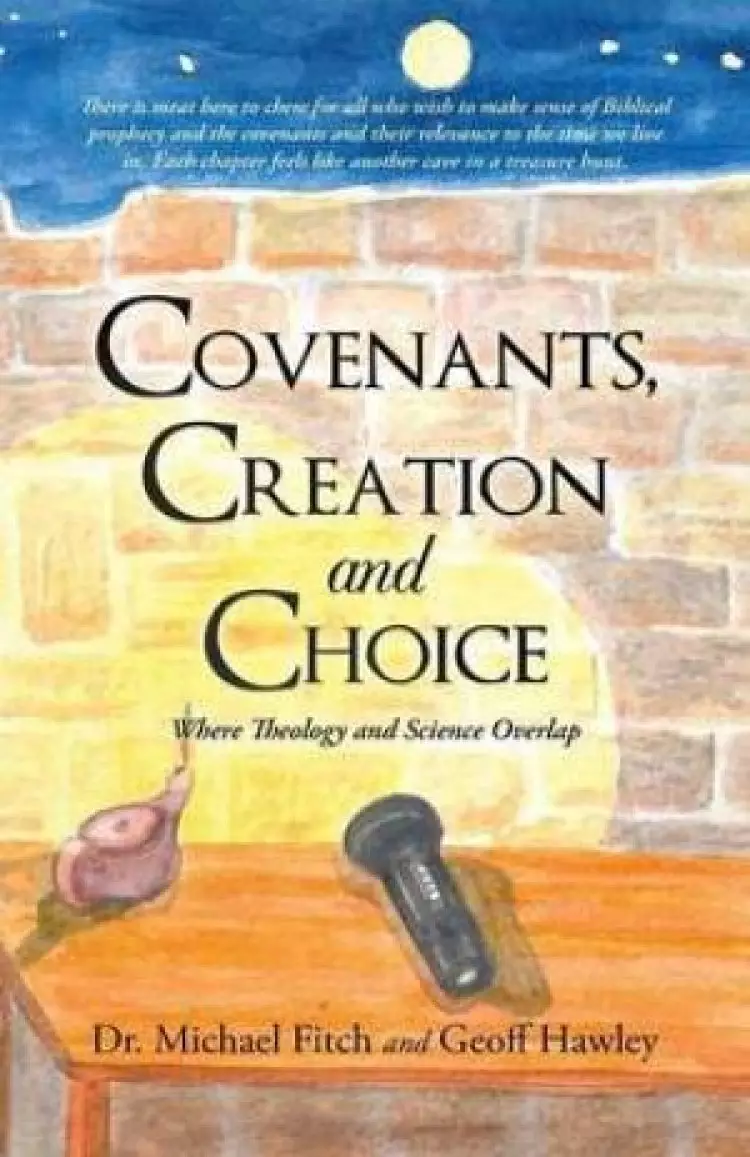 Covenants, Creation and Choice