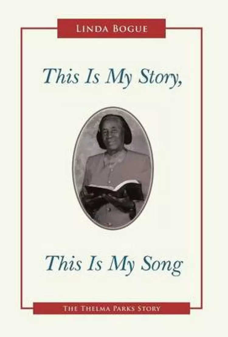 This Is My Story, This Is My Song: The Thelma Parks Story