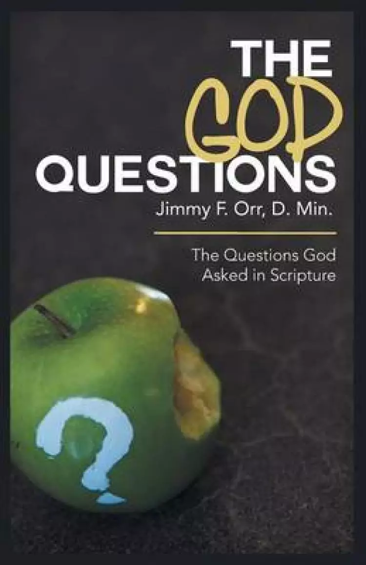 The God Questions: The Questions God Asked in Scripture