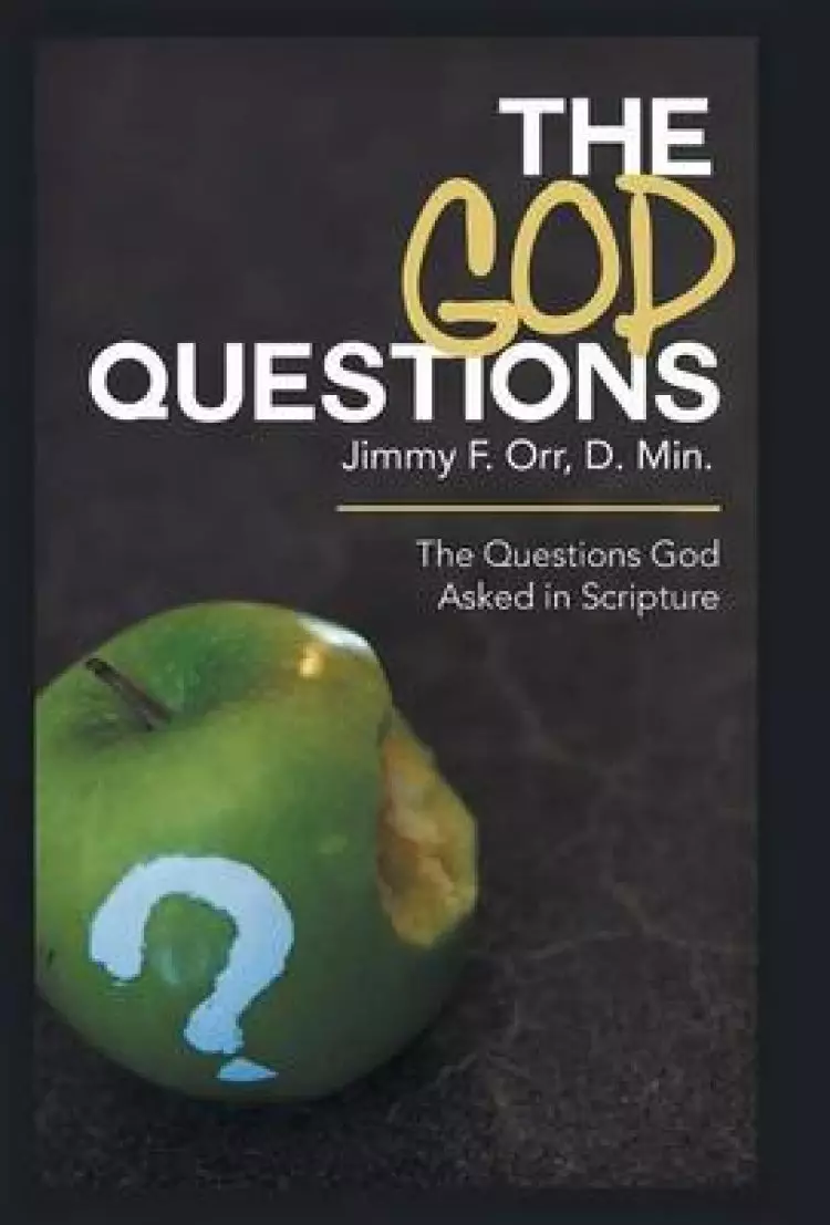 The God Questions: The Questions God Asked in Scripture
