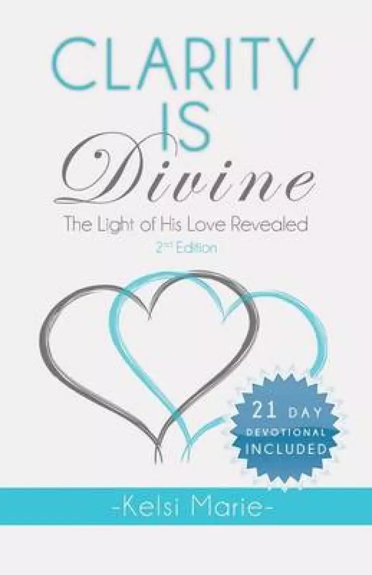 Clarity Is Divine: The Light of His Love Revealed