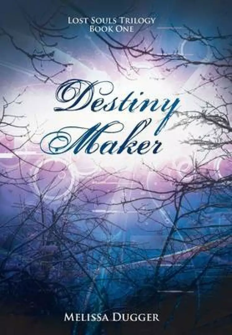 Destiny Maker: Lost Souls Trilogy Book One
