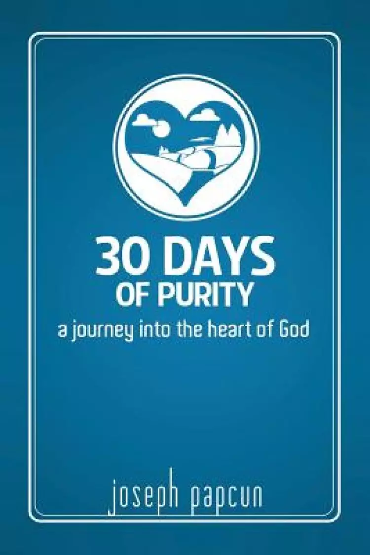 30 Days of Purity: A Journey Into the Heart of God