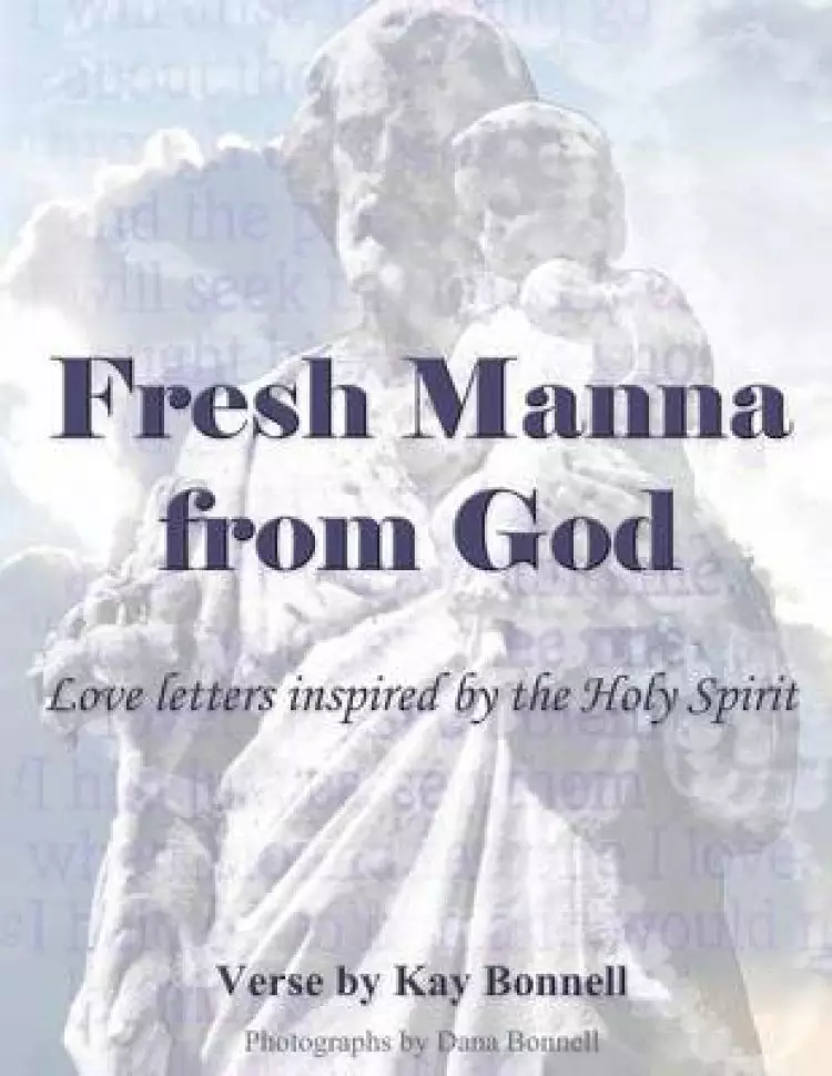 Fresh Manna from God: Love Letters Inspired by the Holy Spirit