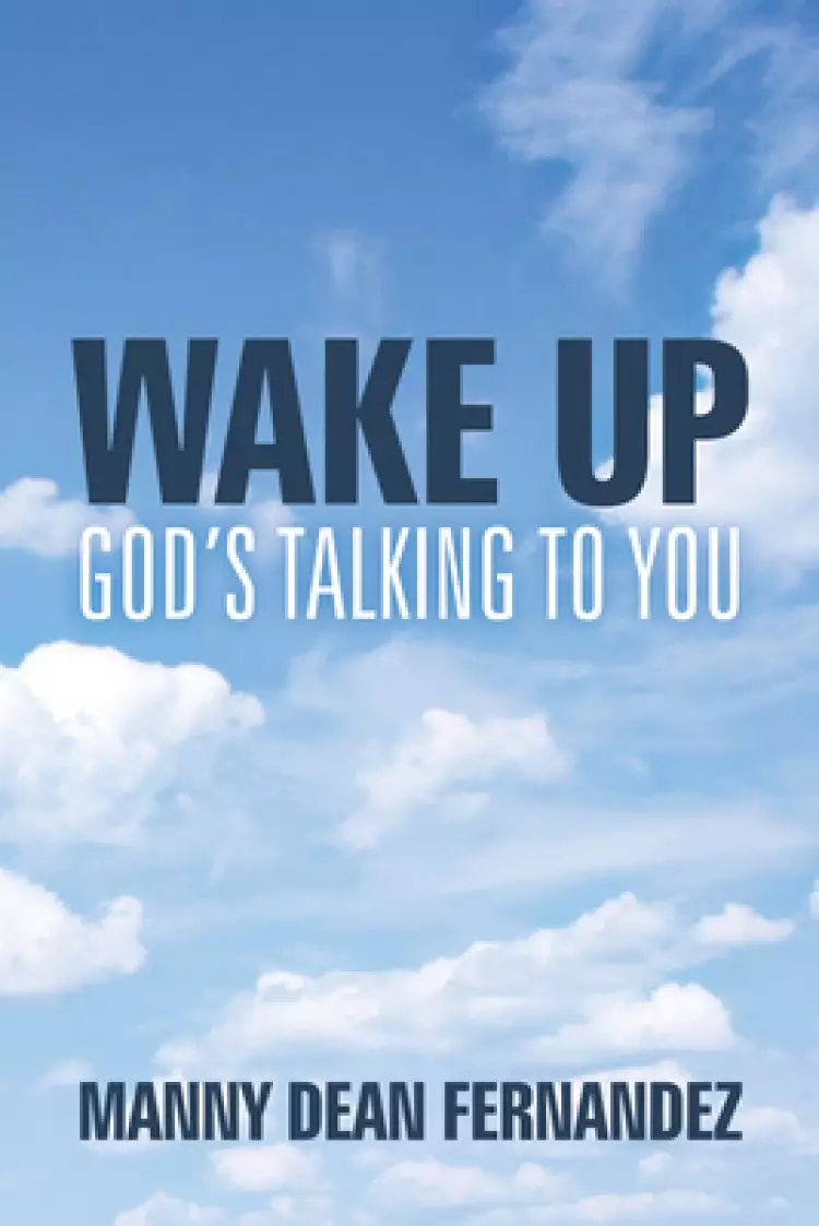 Wake Up--God's Talking to You