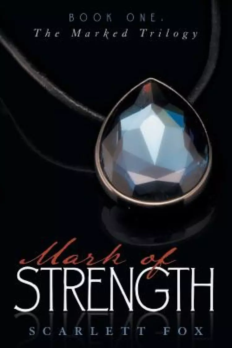 Mark of Strength: Book One: The Marked Trilogy