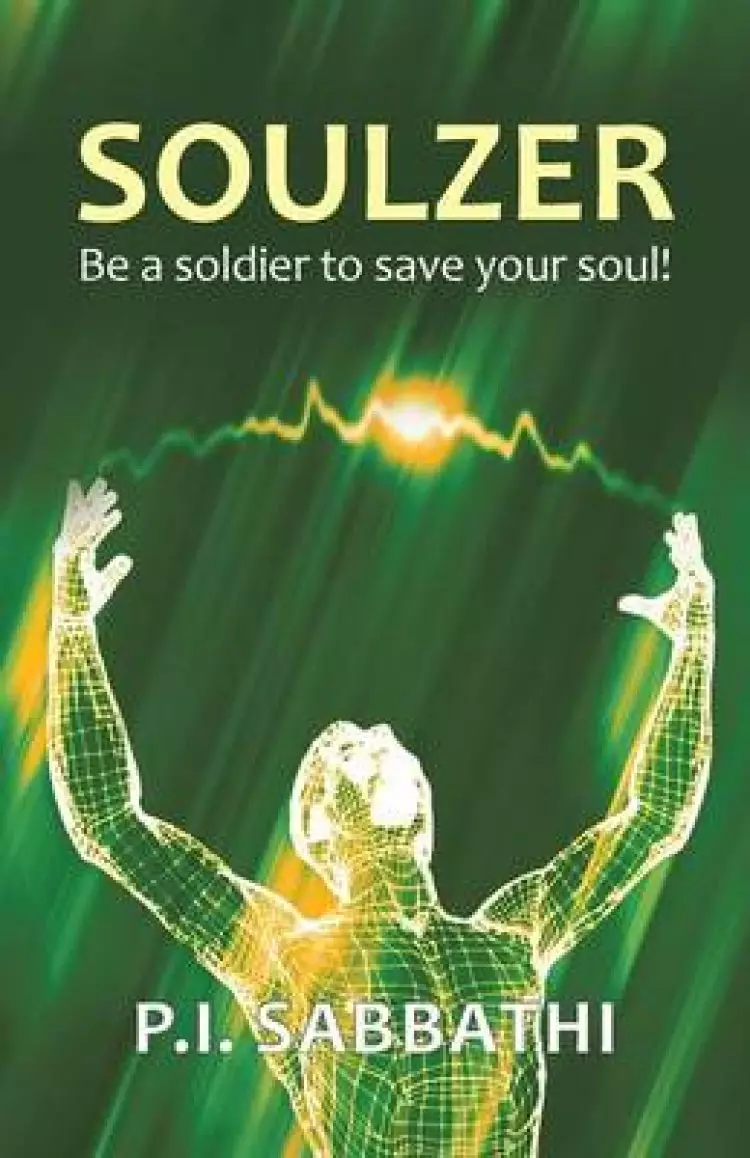 Soulzer: Be a Spiritual-Soldier to Undergird Your Own Soul