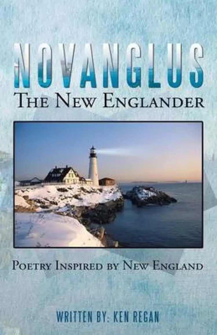 Novanglus the New Englander: Poetry Inspired by New England