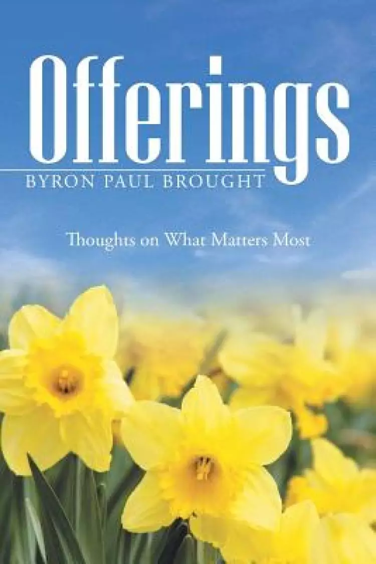 Offerings: Thoughts on What Matters Most