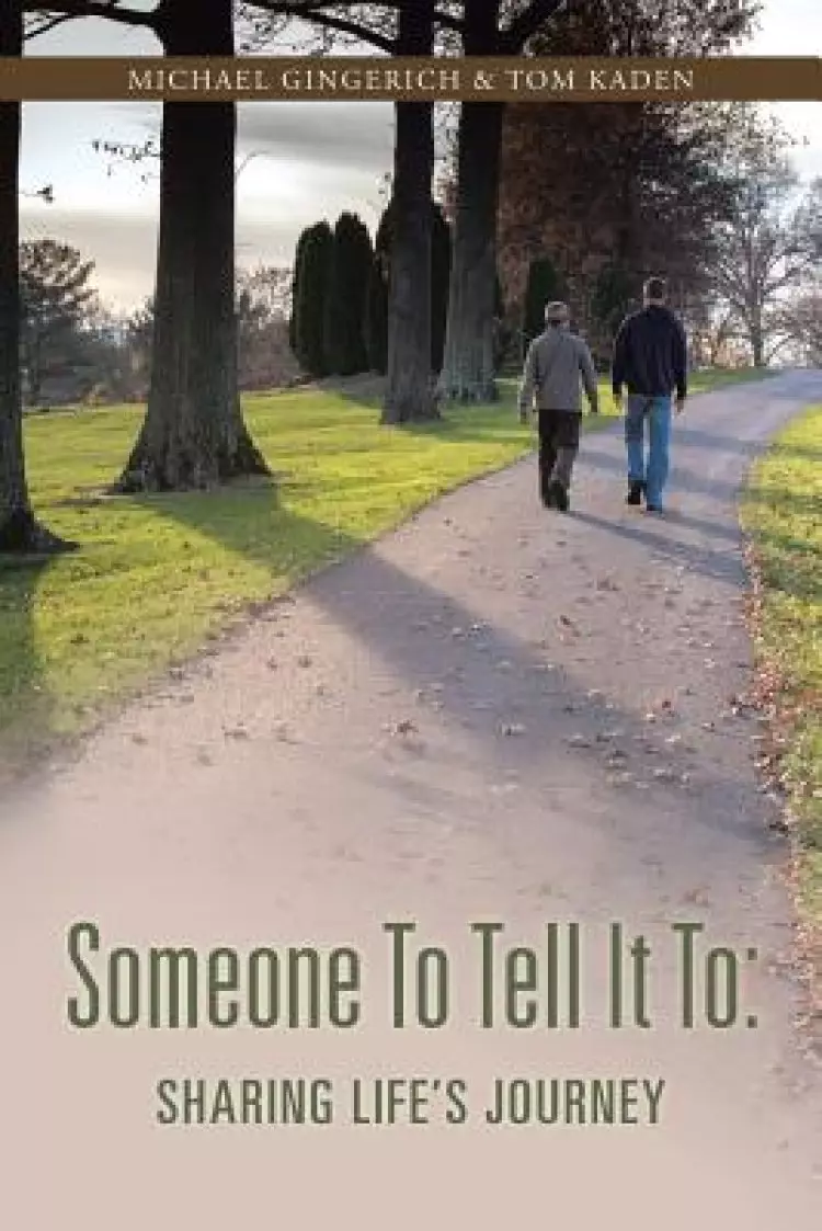 Someone to Tell It to: Sharing Life's Journey