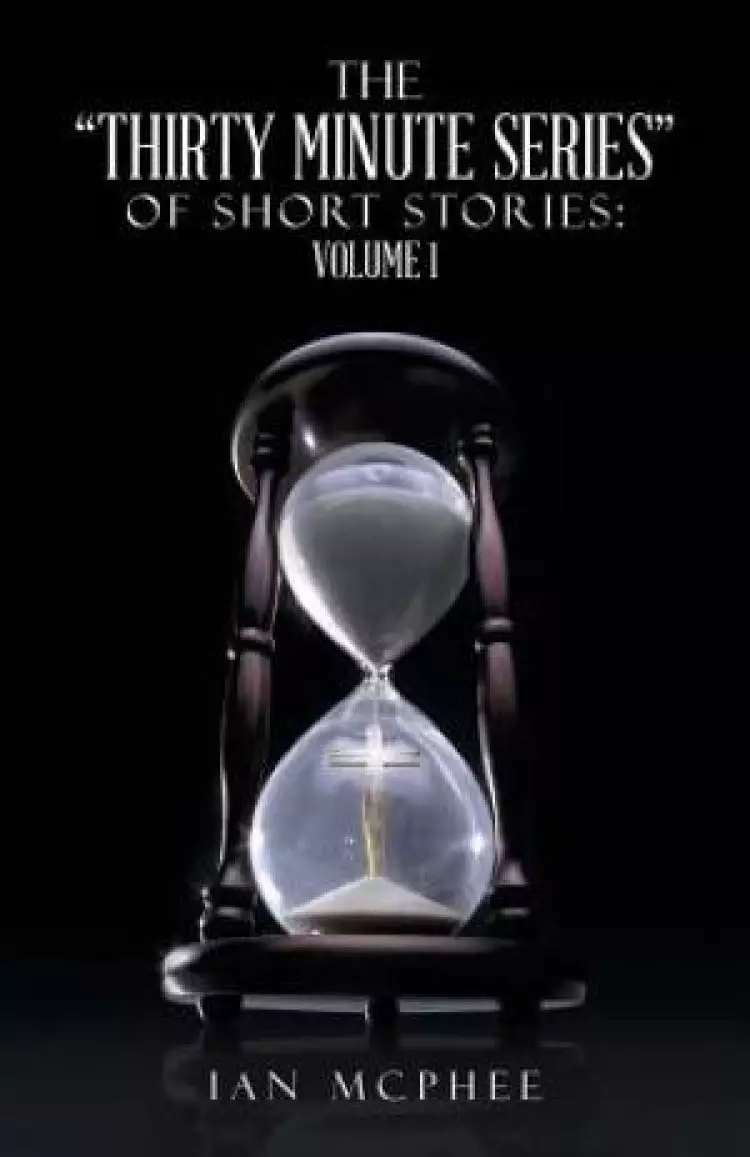 The Thirty Minute Series of Short Stories