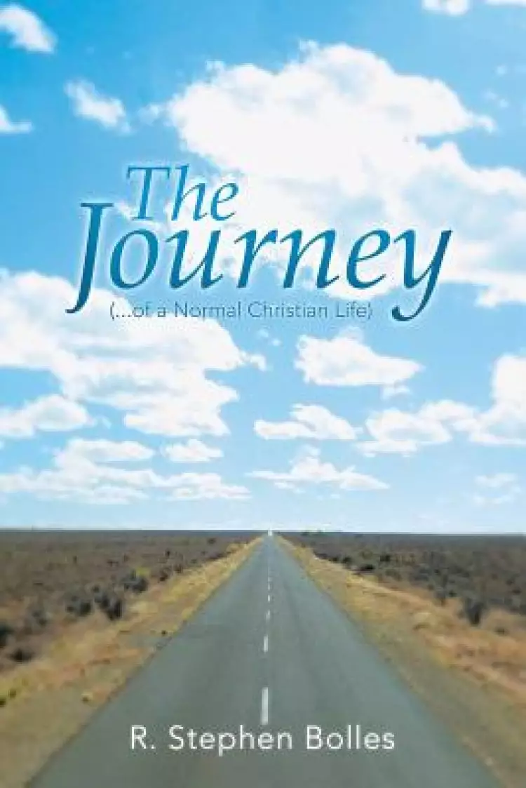 The Journey: (...of a Normal Christian Life)