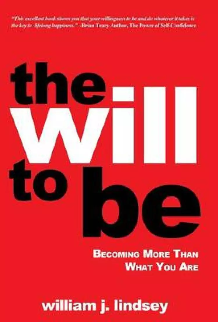 The Will to Be: Becoming More Than What You Are