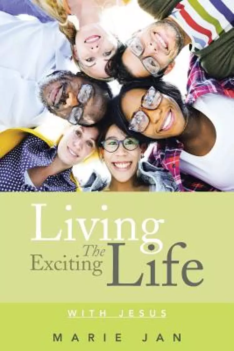 Living the Exciting Life: With Jesus