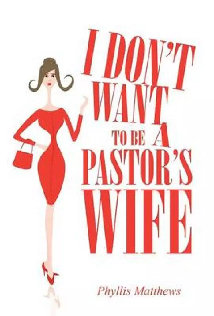 I Don't Want to Be a Pastor's Wife