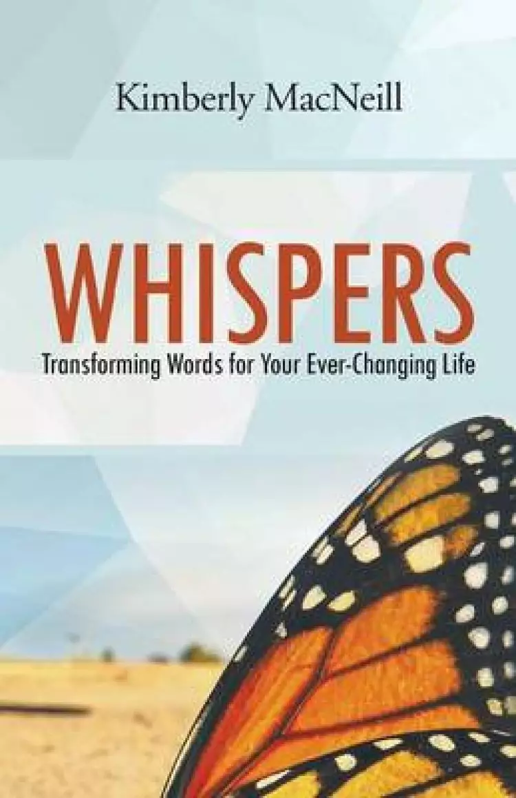 Whispers: Transforming Words for Your Ever-Changing Life