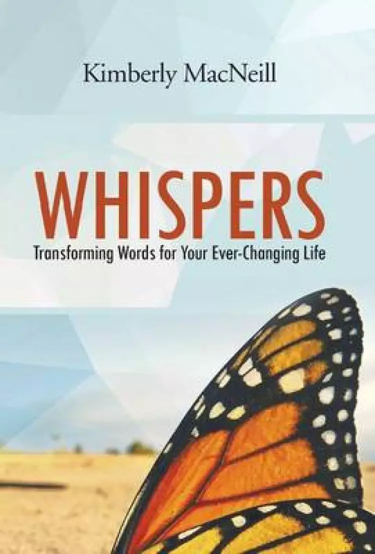 Whispers: Transforming Words for Your Ever-Changing Life