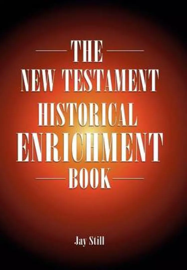 The New Testament Historical Enrichment Book