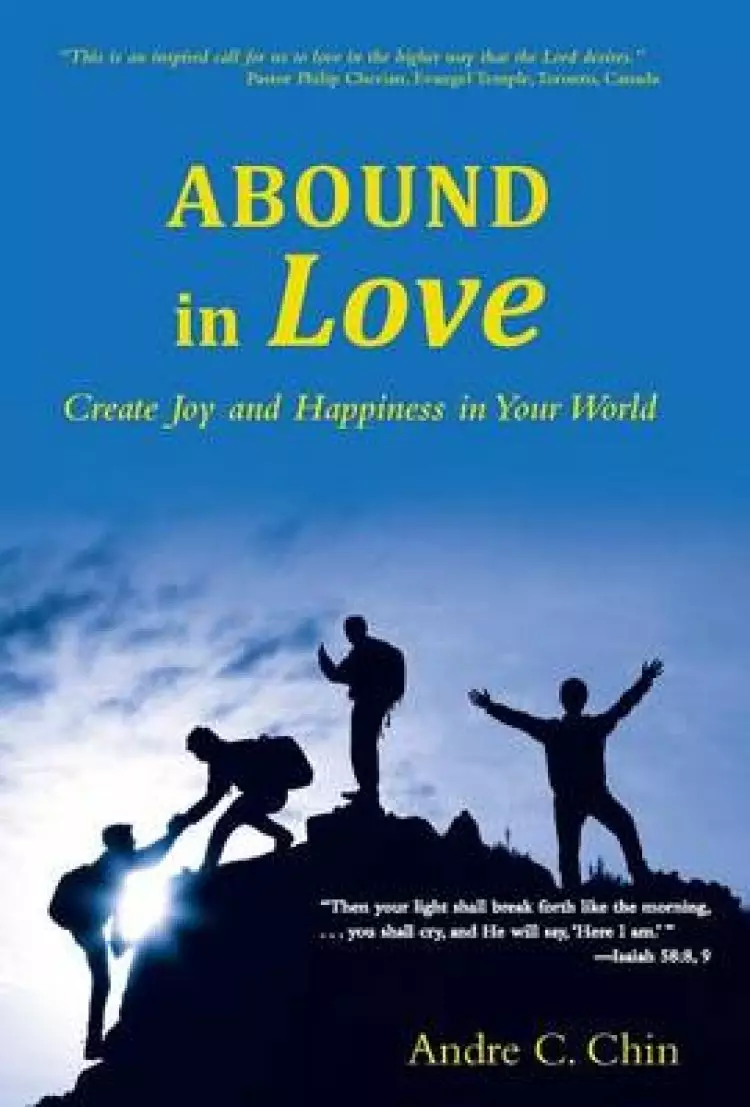 Abound in Love: Create Joy and Happiness in Your World