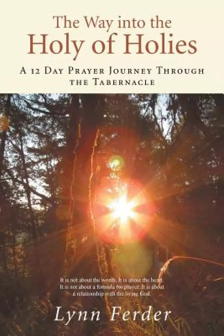 The Way Into the Holy of Holies: A 12 Day Prayer Journey Through the Tabernacle