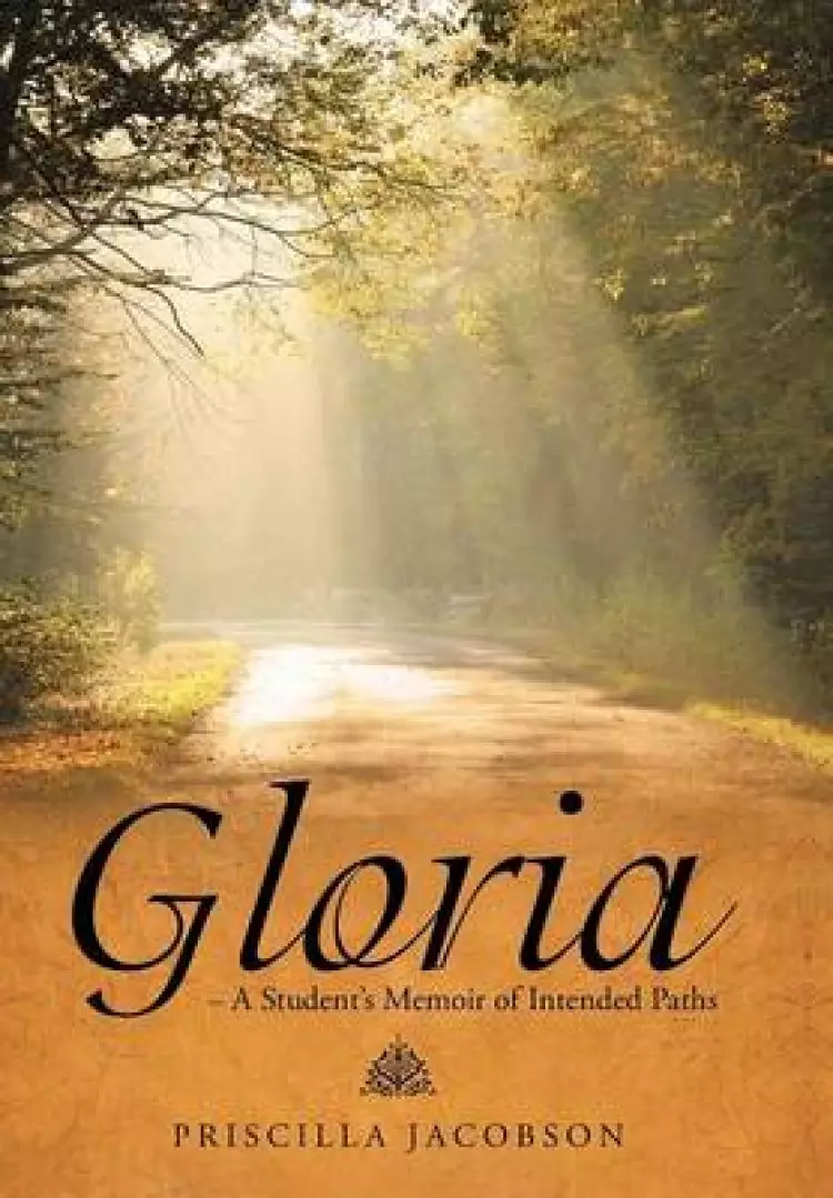 Gloria - A Student's Memoir of Intended Paths