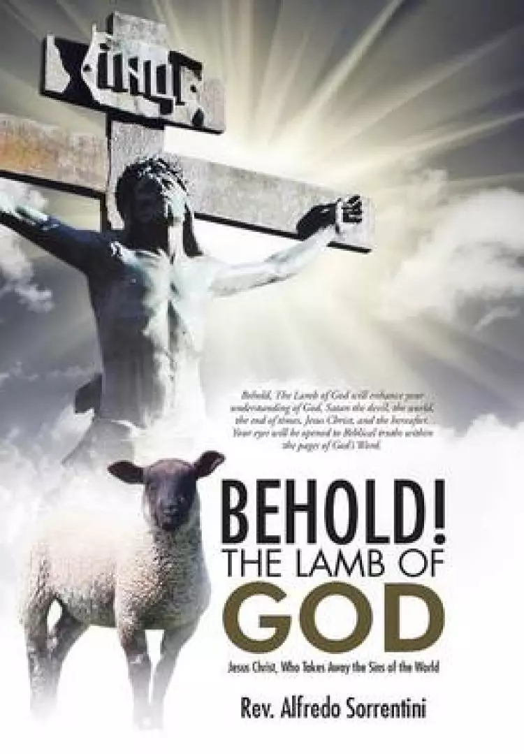 Behold! the Lamb of God: Jesus Christ, Who Takes Away the Sins of the World