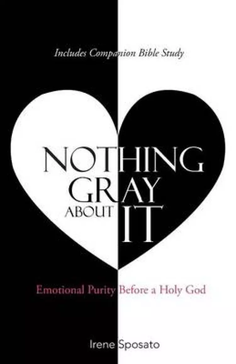 Nothing Gray about It: Emotional Purity Before a Holy God